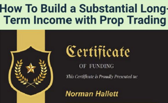 How To Build a Substantial Long-Term Income with Prop Trading