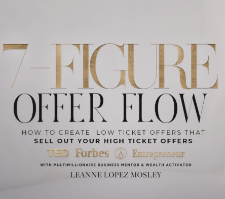 Leanne Lopez Mosley – 7-Figure Offer Flow