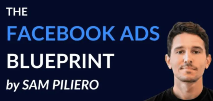 Sam Piliero – The Facebook Ads Blueprint